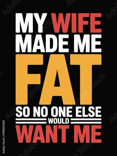 A bold text design on a black background. The phrase humorously laments about weight gain in a playful manner.