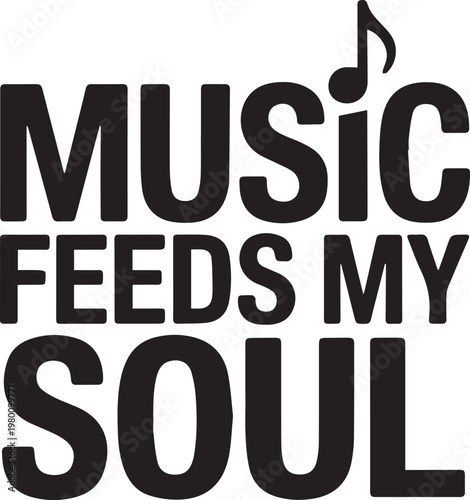 Music Feeds the Soul Bold Typography – Minimalist Modern Quote Graphic