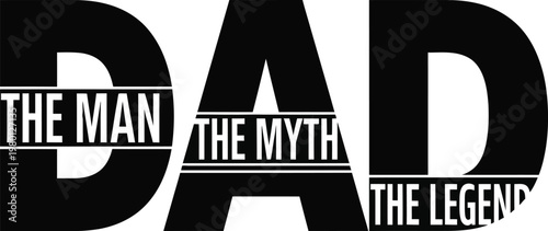 Dad the man the myth the legend a humorous tribute to fatherhood