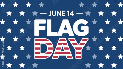 Flag Day celebration on June fourteenth with American stars and stripes design elements