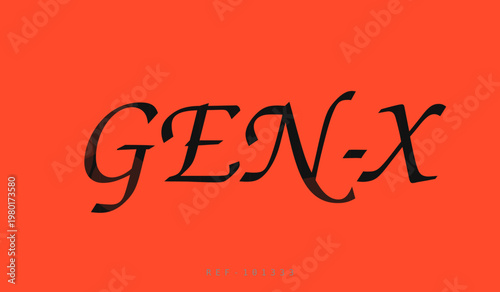 Gen-X typography on vibrant orange background, generation x text in elegant black script, retro demographic concept vector for social media