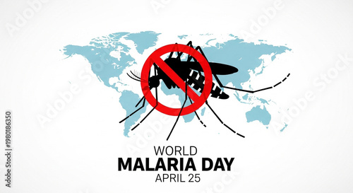 This graphic illustration is a visual representation for World Malaria Day, observed annually on April 25. The image features a stylized mosquito overlaid with a red prohibition sign, symbolizing