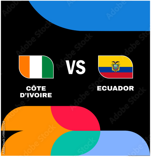 Ivory Coast And Ecuador Match Flags Group E Countries Teams Football Final United States 2026 Emblem Design Football Vector Illustration