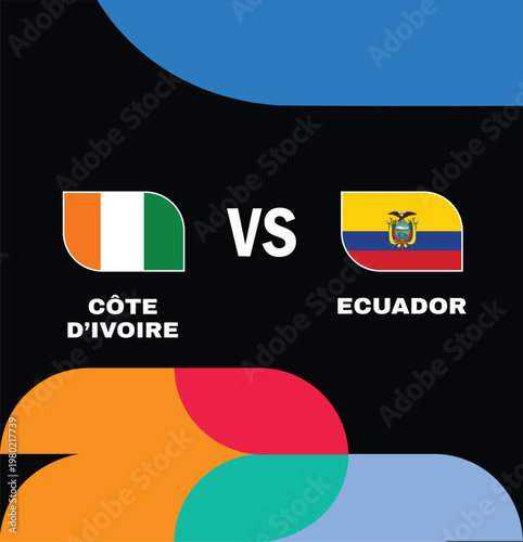 Ivory Coast And Ecuador Match Flags Group E Countries Teams Football Final United States 2026 Emblem Design Football Vector Illustration