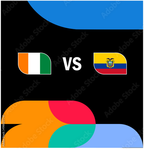 Ivory Coast And Ecuador Match Group E Flags Countries Teams Football Final United States 2026 Emblem Design Football Vector Illustration