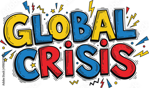 Global Crisis Typography in Bold Comic Style Lettering with Lightning Bolts and Stars Elements Isolated on White Background for News and Social Awareness Campaign