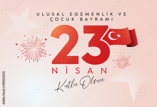 23 Nisan Ulusal Egemenlik ve Cocuk Bayramı Translation: Happy April 23 National Sovereignty and Children's Day.