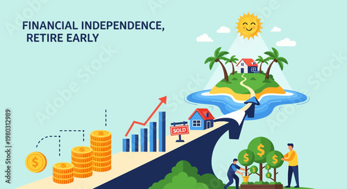 Financial Independence Retire Early Concept.