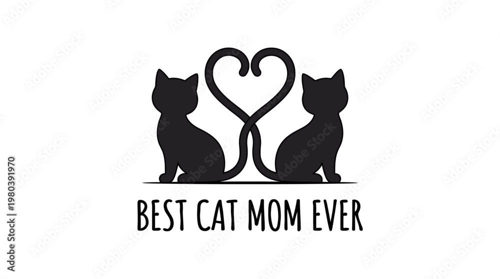Obraz premium Best Cat Mom Ever - Heart Tail Silhouette of Two Cats - Cute Animal Graphic Design
