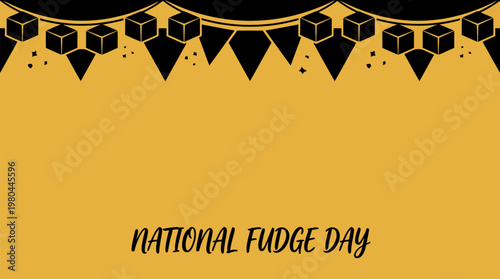 A vibrant yellow background with a decorative black border featuring fudge cubes and flags, celebrating National Fudge Day.
