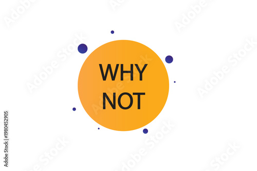 apply stickers now. Why not , label the Apply now button. Why not, template for the website. chat speech message. Banner promotion illustration vector design.
