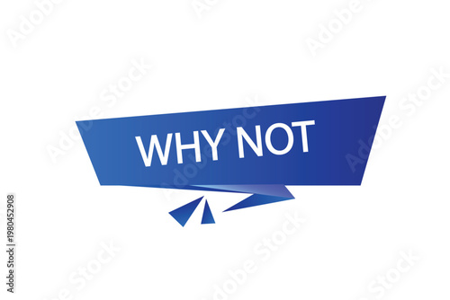 apply stickers now. Why not , label the Apply now button. Why not, template for the website. chat speech message. Banner promotion illustration vector design.
