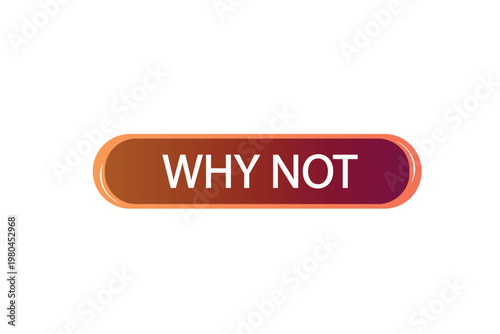 apply stickers now. Why not , label the Apply now button. Why not, template for the website. chat speech message. Banner promotion illustration vector design.
