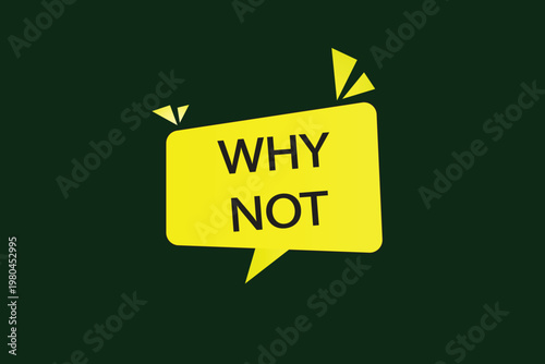 apply stickers now. Why not , label the Apply now button. Why not, template for the website. chat speech message. Banner promotion illustration vector design.
