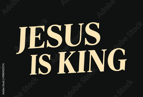 Jesus Is King – Bold Slanted Cream Serif Elegant Minimal Christian Faith Quote