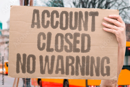 Obraz na plátne "Account Closed No Warning" Personal bank accounts are closed without prior notice in many cases