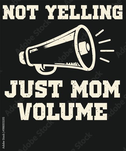 Photos Not Yelling Just Mom Volume Funny Mother Quote Vector Design