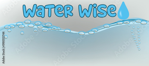 Water Wise, accompanied by a water drop icon and a wave design, vector illustration