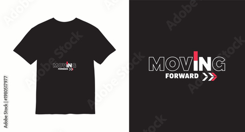 Moving forward modern typography t-shirt design with geometric elements for motivational apparel.