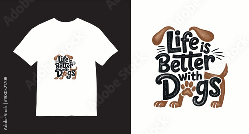 Life is better with dogs lettering, dog lover with paws and tail t-shirt design concept.