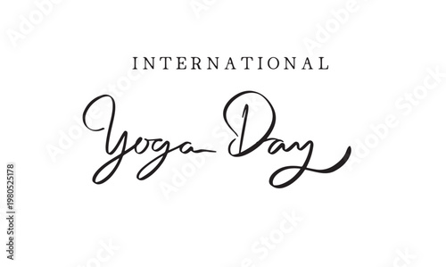 International yoga day text font calligraphy hand written lettering script black color object icon international yoga day meditation fitness exercise health pose international yoga day 21 june month 