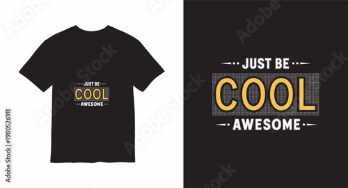Just be cool awesome t-shirt design creative typography modern graphic print.