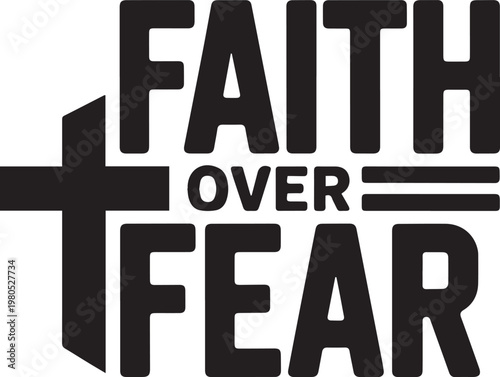 Faith Over Fear Christian Typography – Bold Minimalist Quote with Cross Symbol