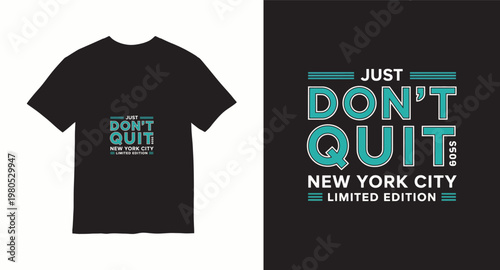 Just don't quit new york city limited edition typography for fitness and motivation apparel.
