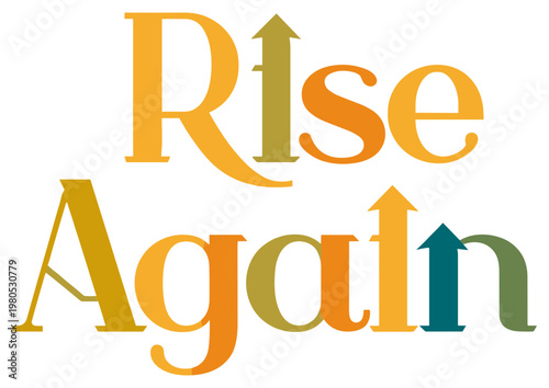 Colorful "rise again" text with arrows pointing upward