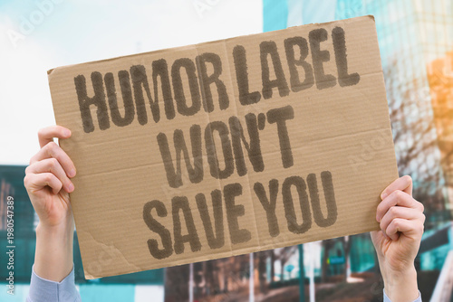 Fotografía "Humor Label Won't Save You" Describing a harmful act as humor does not exempt it from legal consequences