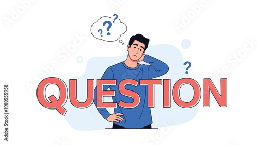 Confused man looking for answers with speech bubbles and question marks above the word question in red letters.