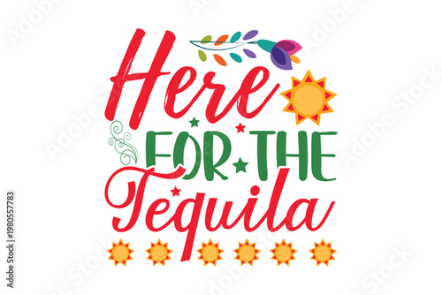 Here For The Tequila