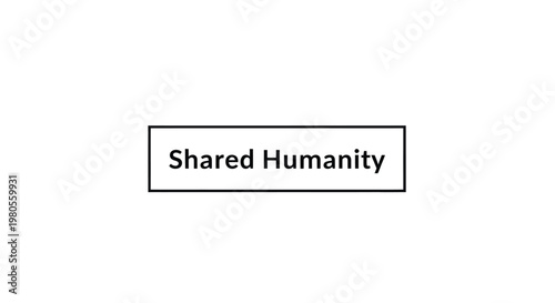 Simple text box with shared humanity message on white background