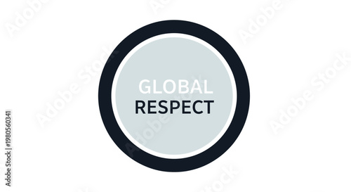 Global respect concept with text in a circle symbol on white background