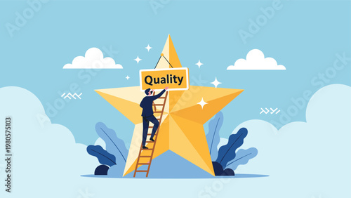 Businessman climbing a wooden ladder to hang a yellow quality sign on a giant golden star to represent high standards and achievement.