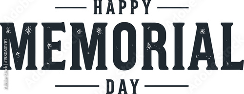 Happy memorial day vector graphic patriotic typography for remembrance and honoring american heroes vector illustration