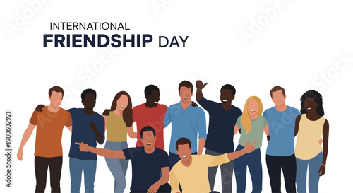 Group of diverse friends standing together celebrating International Friendship Day.