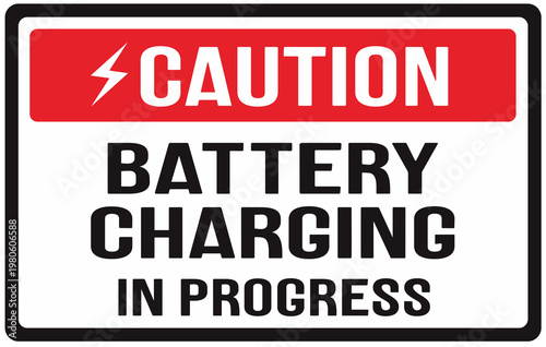sign that alerts : caution battery charging in progress