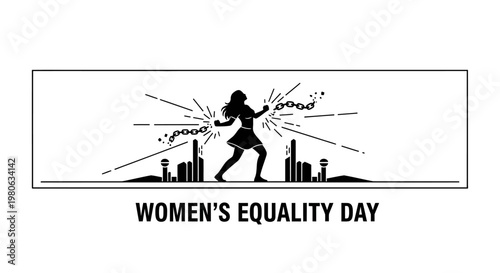 Black and white illustration of a woman breaking chains for Womens Equality Day.