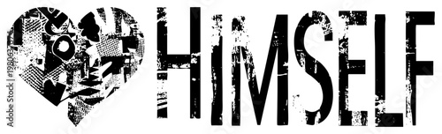 Distressed heart filled with fragmented, paired with bold grunge typography spelling "HIMSELF", vector art, self love or self acceptance theme.