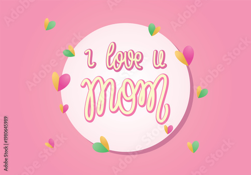 A colorful illustration displaying the phrase i love u mom on pink