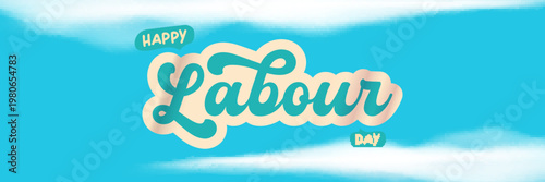 Happy Labour Day lettering on blue sky background. Wide panorama banner with white clouds and elegant script Labor Day typography. Modern header for 1 may international workers day and Mayday