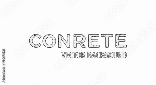 Textured word "CONRETE" and "VECTOR BACKGROUND" in a grunge style
