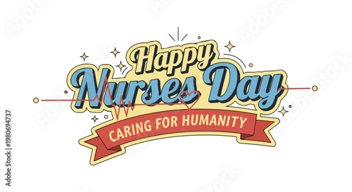 Celebration of Nurses Day with colorful text and a caring message for humanity in a festive design