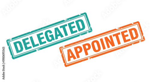 Close-up of two rubber stamps with the words delegated and appointed in green and orange ink