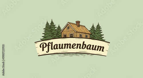 Rustic wooden cabin nestled among pine trees with a banner reading "Pflaumenbaum