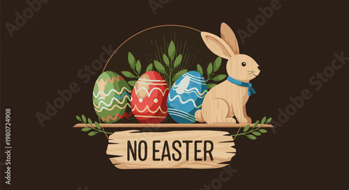 A wooden bunny sits beside decorated eggs on a shelf with a "No Easter" sign