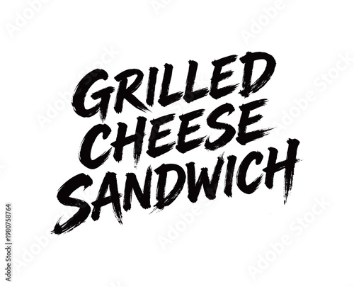 GRILLED CHEESE SANDWICH Handwriting