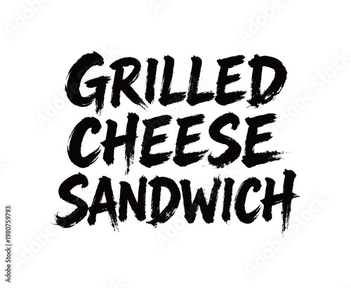 GRILLED CHEESE SANDWICH Handwriting