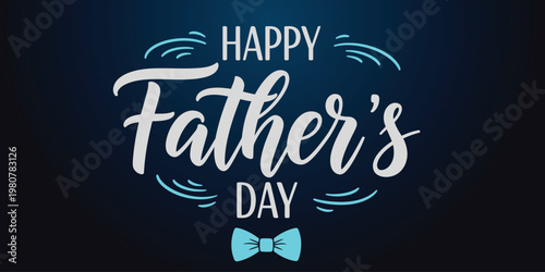 Happy father's day celebration a heartfelt greeting with stylish typography